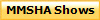 MMSHA Shows