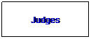 Text Box: Judges
