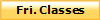 Fri. Classes